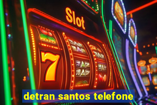 detran santos telefone